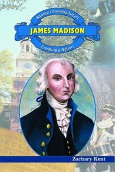 Library Binding James Madison: Creating a Nation Book