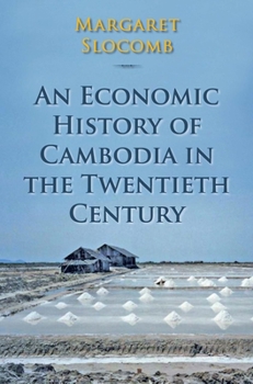 Paperback An Economic History of Cambodia in the Twentieth Century Book