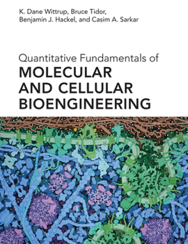 Hardcover Quantitative Fundamentals of Molecular and Cellular Bioengineering Book