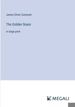 The Golden Snare: in large print
