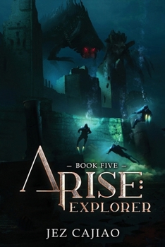 Arise: Explorer - Book #5 of the Arise