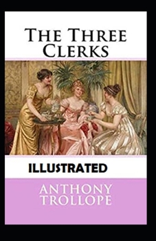 Paperback The Three Clerks Classic Edition(Illustrated) Book