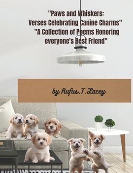 Paperback "Paws and Whiskers: Verses Celebrating Canine Charms" "A Collection of Poems Honoring everyone's Best Friend" Book