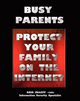 Paperback Busy Parents: Protect Your Family On The Internet Book