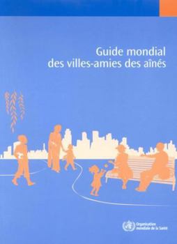 Paperback Guide Mondial Des Villes-Amies Des Aînés [French] Book