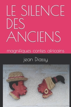 Paperback Le Silence Des Anciens: magnifiques contes africains [French] Book