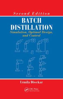 Paperback Batch Distillation: Simulation, Optimal Design, and Control, Second Edition Book