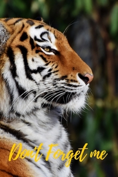 Paperback Don't Forget Me: Peacful Tiger.Internet Password Logbook with alphabetical tabs.Personal Address of websites, usernames, passwords note [Large Print] Book