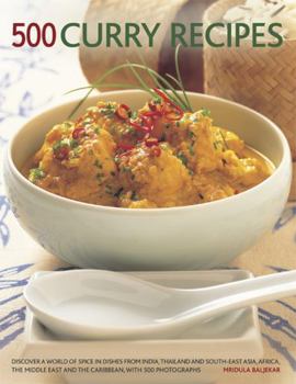 Paperback 500 Curry Recipes: Discover a World of Spice in Dishes from India, Asia, the Middle East, Africa and the Caribbean, with 500 Photographs Book