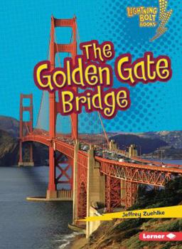 Lighting Bolt Books: Golden Gate Bridge - Book  of the Lightning Bolt Books™ ~ Famous Places