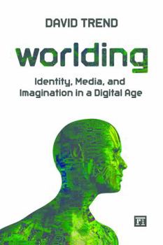 Paperback Worlding: Identity, Media, and Imagination in a Digital Age Book