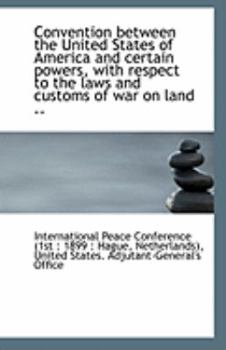 Paperback Convention Between the United States of America and Certain Powers, with Respect to the Laws and Cus Book