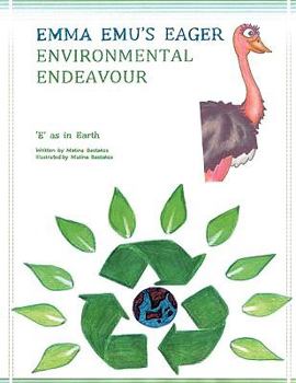 Paperback Emma Emu's Eager Environmental Endeavour: E as in Earth Book