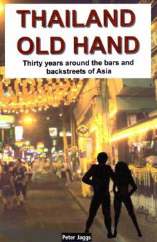 Paperback Thailand Old Hand: Thirty years around the bars and backstreets of Asia Book