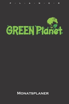 Paperback Green Planet Monatsplaner: Monats?bersicht (Termine, Ziele, Notizen, Wochenplan) f?r Naturfreunde und Umweltsch?tzer [German] Book