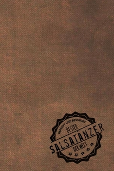 Paperback Gepr?ft und Best?tigt bester Salsat?nzer der Welt: Notizbuch f?r den Mann, dessen Hobby Salsatanz ist - Geschenkidee - Geschenke - Geschenk [German] Book