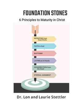 Paperback Foundation Stones: 6 Principles to Maturity in Christ Book