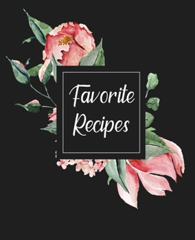 Favorite Recipes: Blank Write In Recipe Journal