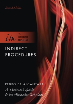 Paperback Indirect Procedures: A Musician's Guide to the Alexander Technique Book