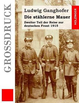 Die stählerne Mauer - Book #2 of the Reise zur deutschen Front