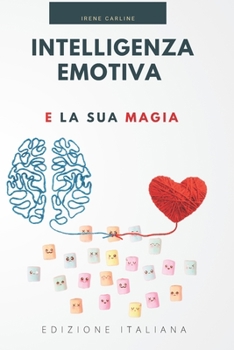 Paperback Intelligenza Emotiva e la sua Magia [Italian] Book