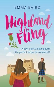 Highland Fling: A boy, a girl, a dating guru - what can possibly go wrong?! - Book #1 of the Highland