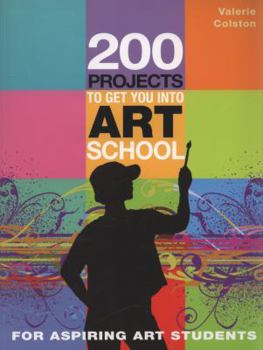 Paperback 200 Projects to Get You Into Art School Book