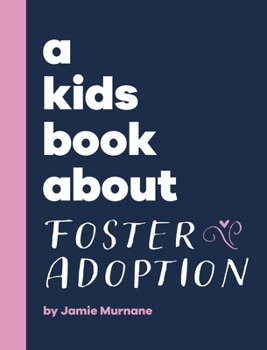 Hardcover A Kids Book About Foster Adoption Book