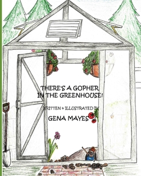 Paperback There's A Gopher In The Greenhouse! Book