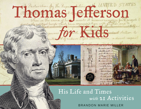 Paperback Thomas Jefferson for Kids: His Life and Times with 21 Activities Volume 37 Book