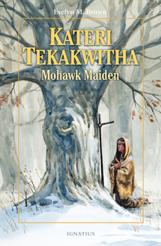 Paperback Kateri Tekakwitha: Mohawk Maiden Book