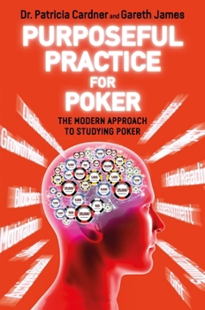 Paperback Purposeful Practice for Poker: The Modern Approach to Studying Poker Book