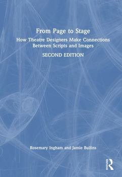 Hardcover From Page to Stage: How Theatre Designers Make Connections Between Scripts and Images Book