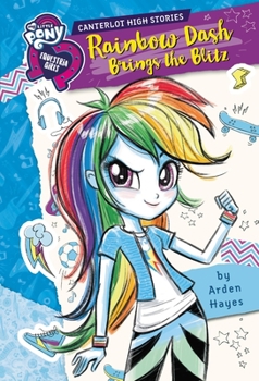 Hardcover My Little Pony: Equestria Girls: Canterlot High Stories: Rainbow Dash Brings the Blitz Book