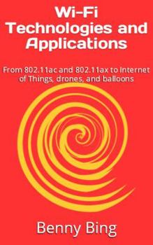 Paperback Wi-Fi Technologies and Applications: From 802.11ax (Wi-Fi 6) to 802.11be (Wi-Fi 7) Book