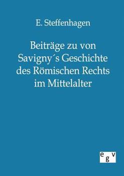 Paperback Beiträge zu von Savigny´s Geschichte des Römischen Rechts im Mittelalter [German] Book