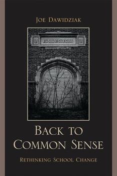 Paperback Back to Common Sense: Rethinking School Change Book
