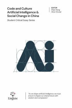 Paperback Code and Culture: Artificial Intelligence and Social Change in China (Student Critical Essay Series) Book