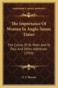 Studies in Church History. the Importance of Women in Anglo-Saxon Times; The Cultus of St. Peter and St. Paul; And Other Addresses