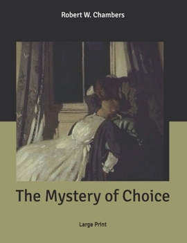 The Mystery of Choice: Large Print