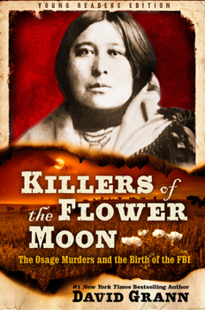 Hardcover Killers of the Flower Moon: Adapted for Young Readers: The Osage Murders and the Birth of the FBI Book