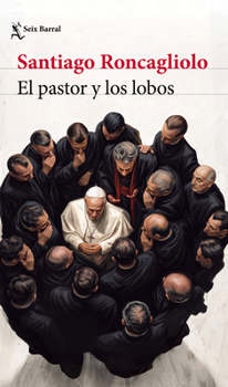 Paperback El Pastor Y Los Lobos (Novela) / The Shepherd and the Wolves (a Novel) [Spanish] Book