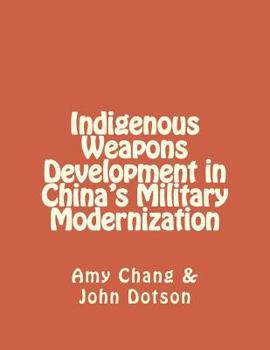 Paperback Indigenous Weapons Development in China's Military Modernization Book