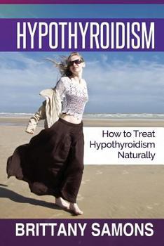 Paperback Hypothyroidism: How to Treat Hypothyroidism Naturally Book