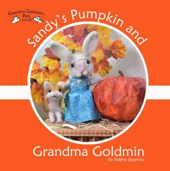 Sandy's Pumpkin and Grandma Goldmin (Grandma Goldmin Books)