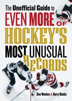 Paperback The Unofficial Guide to Even More of Hockey's Most Unusual Records Book