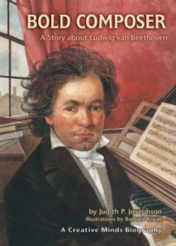 Library Binding Bold Composer: A Story about Ludwig Van Beethoven Book