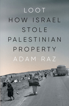 Paperback Loot: How Israel Stole Palestinian Property Book