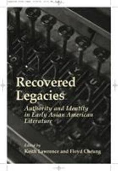 Paperback Recovered Legacies: Authority and Identity in Early Asian Amer Lit Book