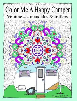 Paperback Color Me a Happy Camper IIII: Mandalas & Trailers Coloring Book